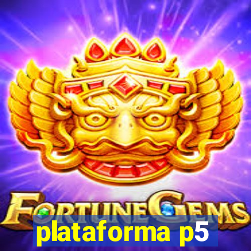 plataforma p5